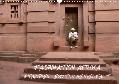 Faszination Afrika: Äthiopien - Exotische Vielfalt 2022 Wandkalender