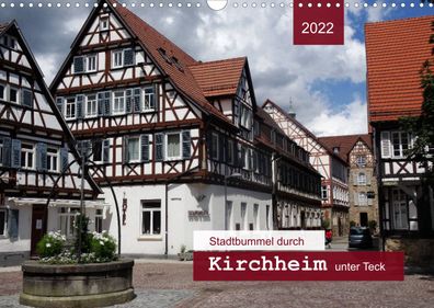 Stadtbummel durch Kirchheim unter Teck 2022 Wandkalender