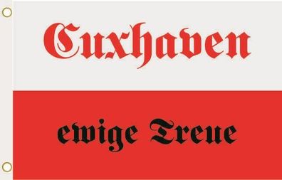 Fahne Flagge Cuxhaven ewige Treue Hissflagge 90 x 150 cm