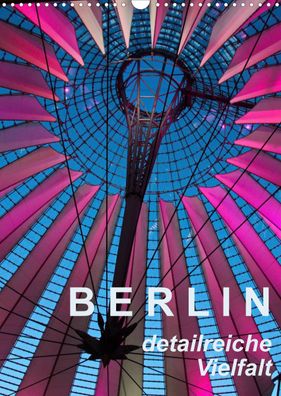 Berlin - detailreiche Vielfalt 2022 Wandkalender