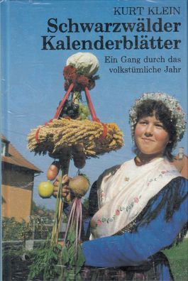 Schwarzwälder Kalenderblätter - Ein Gang durch das volkstümliche Jahr