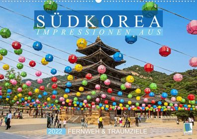 Fernweh &amp; Traumziele: Impressionen aus Südkorea Din A2 Premium Kalender