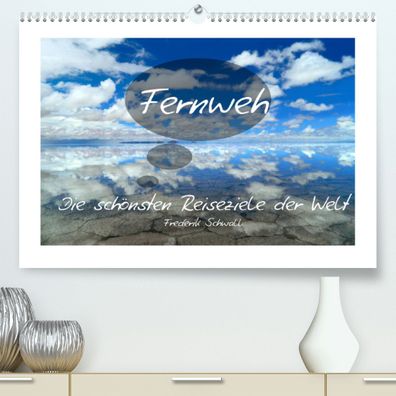Fernweh - Die schönsten Reiseziele der Welt Din A2 Premium Kalender