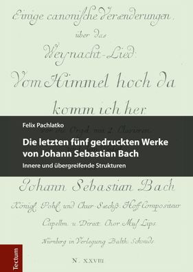 Die letzten f?nf gedruckten Werke von Johann Sebastian Bach: Innere und ?be ...