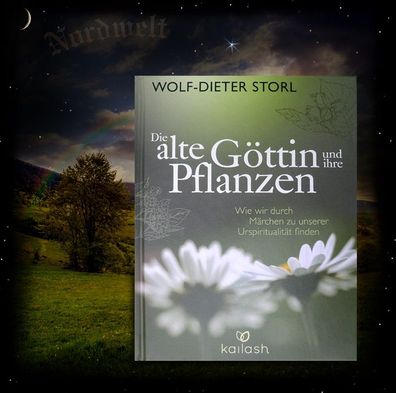 Wolf-Dieter Storl Die alte Göttin und ihre Pflanzen Buch