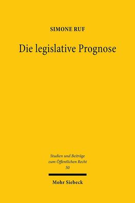 Die legislative Prognose: Verfassungsrechtliche Prognosepflicht im Rational ...