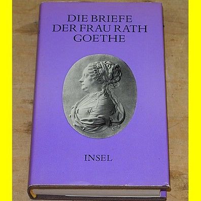 Die Briefe der Frau Rath Goethe - 1976 - Insel-Verlag Leipzig - neuwertig !