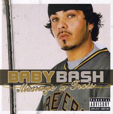 CD: Baby Bash: Menage A Trois (2004) Seven Days Music 82876 63584 2
