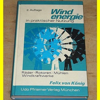 Windenergie in praktischer Nutzung - Räder Motoren Mühlen Windkraftwerke -neuwertig !