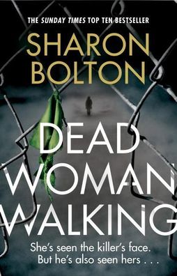 Dead Woman Walking: Sharon Bolton, Sharon Bolton