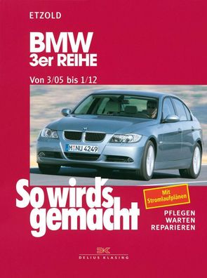 So wird's gemacht . BMW 3er Reihe E90 3/05-1/12, R?diger Etzold