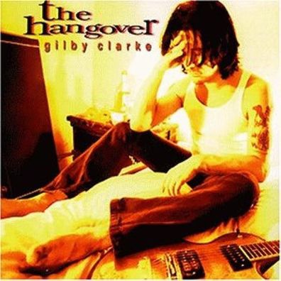 Gilby Clarke – The Hangover [CD] Neuware
