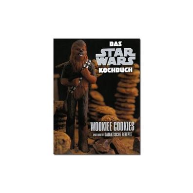 Star Wars Kochbuch: Wookiee Cookies Buch Rezepte Krieg der Sterne für Fans