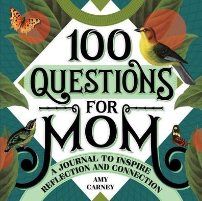 100 Questions for Mom: A Journal to Inspire Reflection and Connection (100 ...