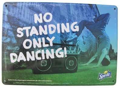 Coca Cola - Sprite - No standing only dancing - Blechschild 21 x 15 cm