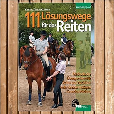 111 Lösungswege für das Reiten, FN Buch, Übungsreihen für Reiter und Ausbilder