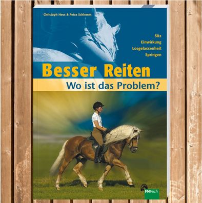 Besser Reiten - Wo ist das Problem, FN Buch, Sitz, Einwirkung, Losgelassenheit