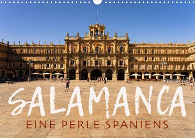 Salamanca - Eine Perle Spaniens 2022 Wandkalender