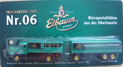 Eibauer Münch-Bräu Nr. - Truckaktion 2007 Nr.06 - Krupp Titan SW 6 - Hängerzug Oldie