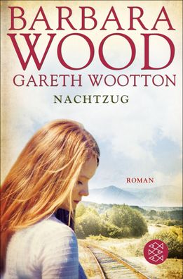Nachtzug: Roman, Barbara Wood, Gareth Wootton