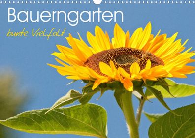 Bauerngarten - bunte Vielfalt 2022 Wandkalender