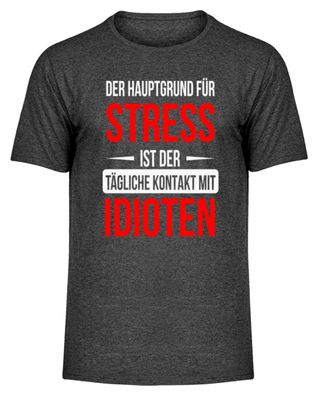 Der Hauptgrund für stress ist täglicher - Herren Melange Shirt