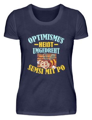 Optimismus heißt umgedreht sumsi mit po - Damen Premiumshirt