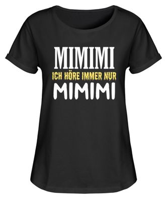 Mimimimi ich hör nur mimimimi - Damen RollUp Shirt
