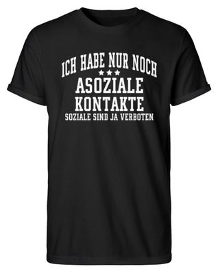 Ich habe nur noch Asoziale Kontakte - Herren RollUp Shirt