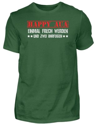Happy Aua einmal Frech werden - Herren Shirt