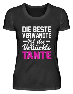 Die beste Verwandte ist die verrückte - Damenshirt