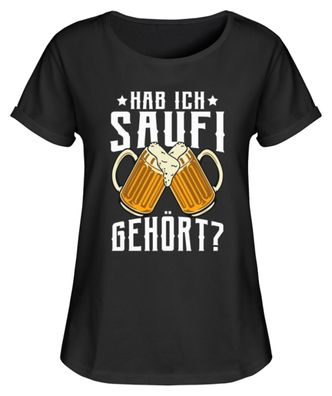 Hab ich saufi gehört? - Damen RollUp Shirt