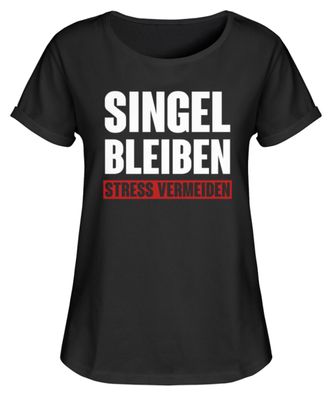 Single bleiben stress vermeiden - Damen RollUp Shirt
