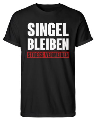 Single bleiben stress vermeiden - Herren RollUp Shirt
