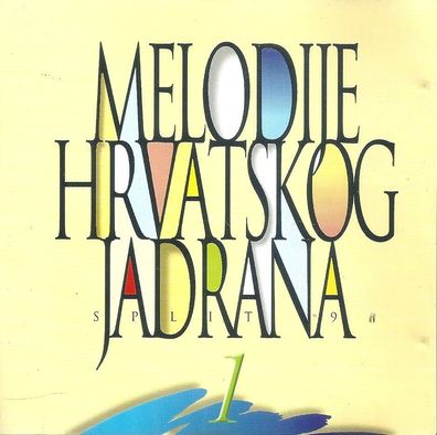 CD: Melodije Hrvatskog Jadrana - Split 1 ´98 Croatia Records CD D 5115915