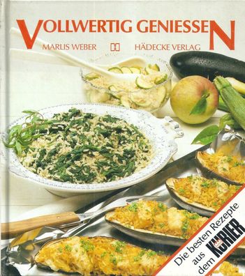 Marlis Weber: Vollwertig geniessen (1987) Hädecke