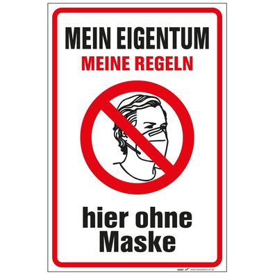 Hinweisschild Schild - Mein Eigentum Meine Regeln - hier ohne Maske - Gr. ca. 30 cm
