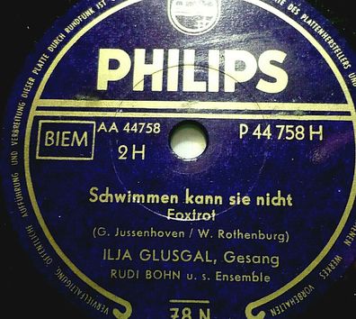 Ilja Glusgal "Und das bist du / Schwimmen kann sie nicht" Philips 78rpm 10"