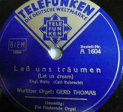 GERD THOMAS "Laß uns träumen (Let us dream) / Die flüsternde Orgel" 1934 78rpm
