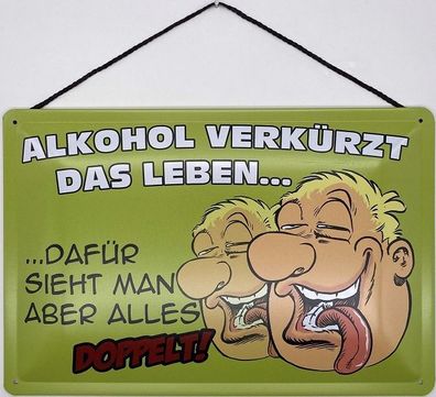 Blechschild mit Kordel 20 x 30 cm Alkohol verkürzt das Leben