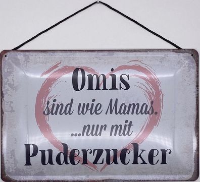 Blechschild mit Kordel 20 x 30 cm Spruch: Omas sind wie Mamas nur mit Puderzucker