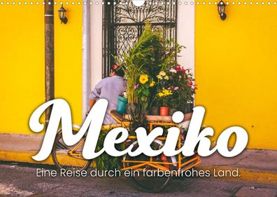 Mexiko - Eine Reise durch ein farbenfrohes Land. 2022 Wandkalender