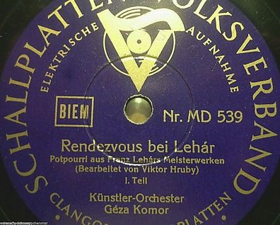 Orchester GÉZA KOMOR "Rendevous bei Lehár - Potpourri Teil I & II" SVV 78rpm 12"