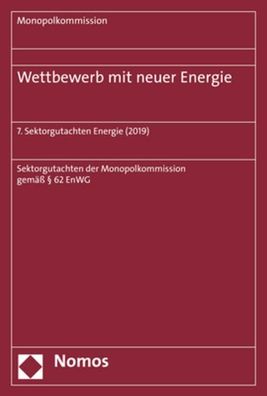 Wettbewerb mit neuer Energie: 7. Sektorgutachten Energie (2019), Monopolkom ...