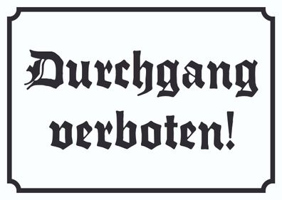 Durchgang verboten! Schild in Altdeutscher Schrift