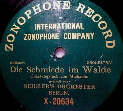 Seidler´s Orchester Berlin "Die Schmiede im Walde" Zonophone 78rpm 10"