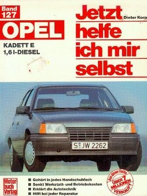127 - Jetzt helfe ich mir selbst Opel Kadett E 1.6 Liter Diesel