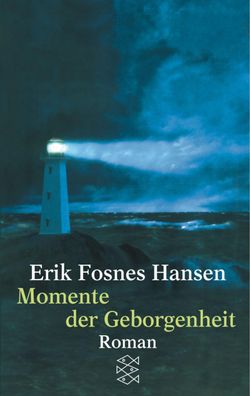 Momente der Geborgenheit: Roman, Erik Fosnes Hansen