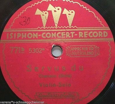 VIOLIN-SOLO "Servus du / Serenade von Toselli" Isiphon-Concert-Record 78rpm 10"
