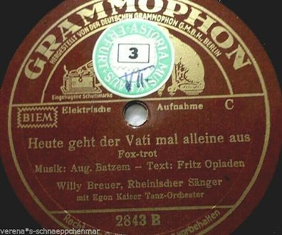 WILLY BREUER "Heute geht der Vati mal alleine aus" 78rpm 10" Grammophon 1933